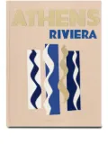 Assouline Athens Riviera by Stéphanie Artarit book - Neutrals