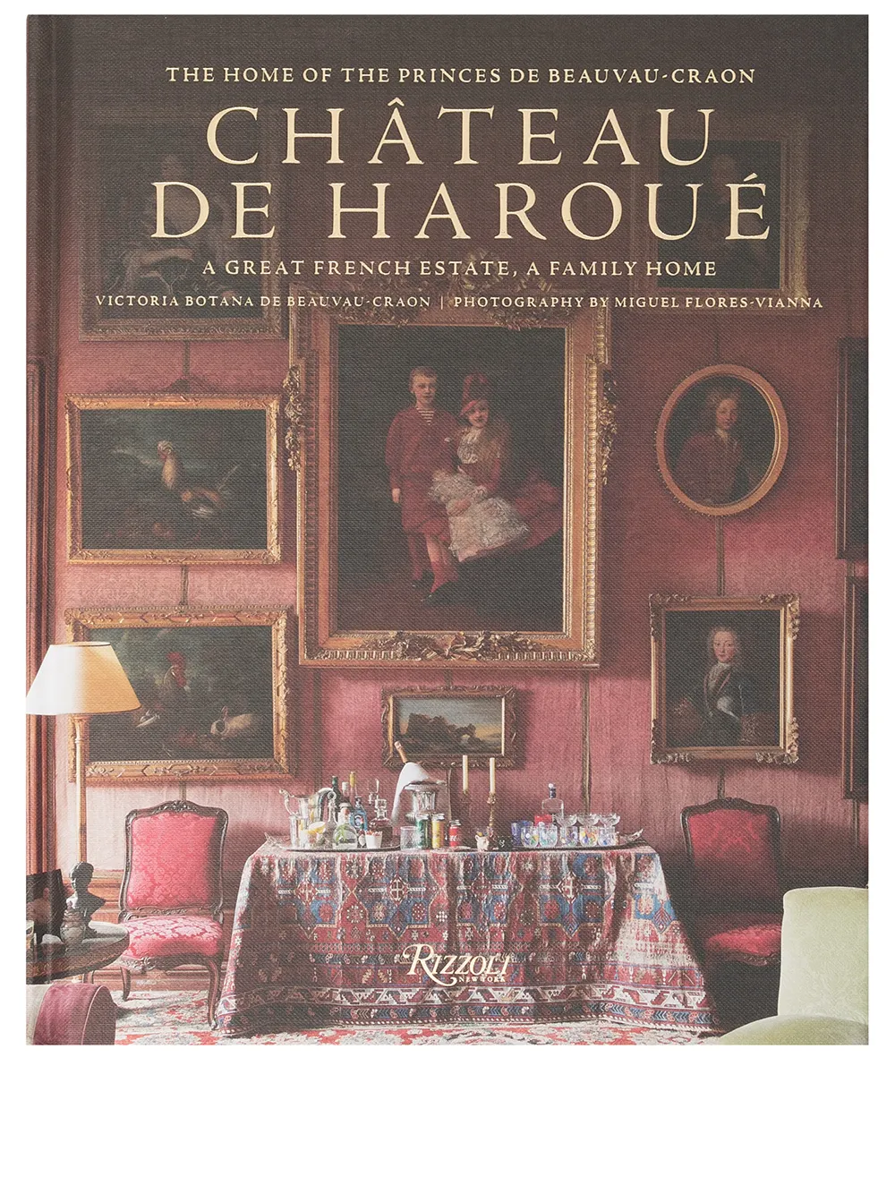 Rizzoli Château de Haroué: The Home of the Princes de Beauvau-Craon book