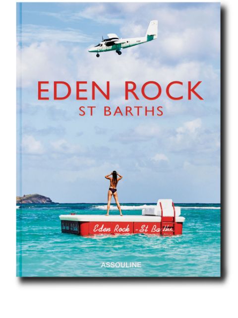 Assouline книга Eden Rock St Barths by Vassi Chamberlain
