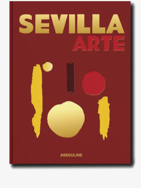 Assouline Sevilla Arte by Paul-Maxime Koskas hardcover book