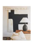 Rizzoli Embracing Beauty: Serene Spaces For Living book - Neutrals