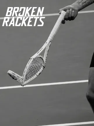 BROKEN RACKETS