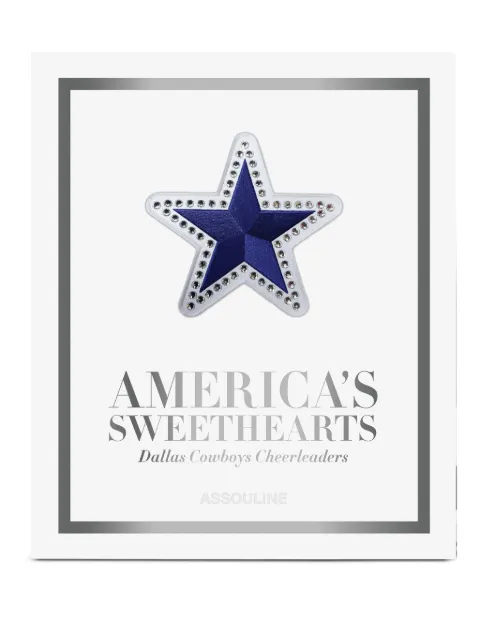 Assouline America's Sweethearts: Dallas Cowboys Cheerleaders (Ultimate) book