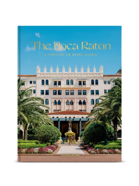 Assouline The Boca Raton: A Century of Being Iconic book