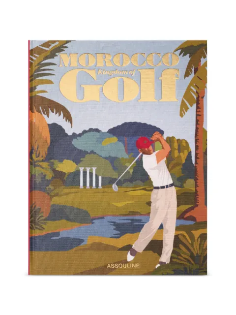 Assouline Morocco: Kingdom of Golf book